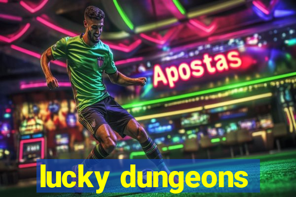 lucky dungeons