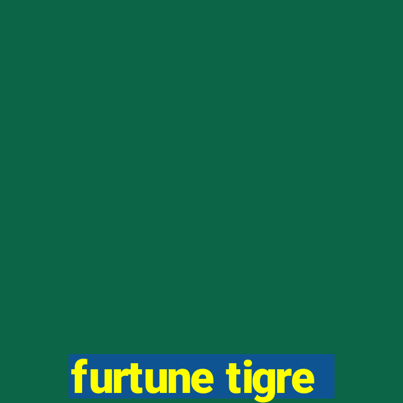 furtune tigre