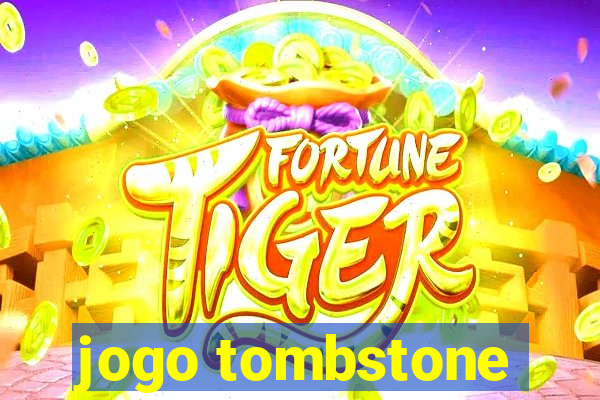 jogo tombstone