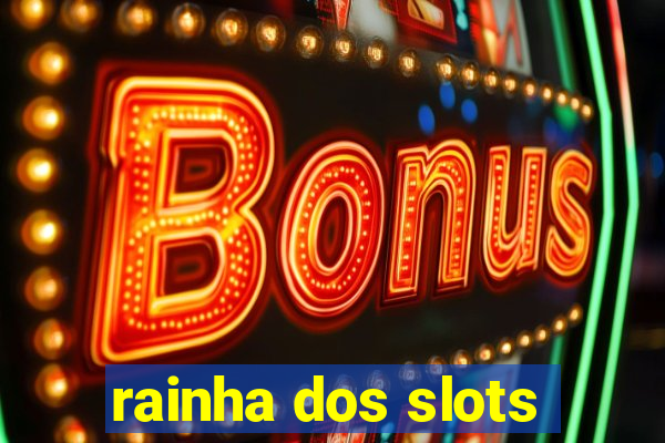 rainha dos slots