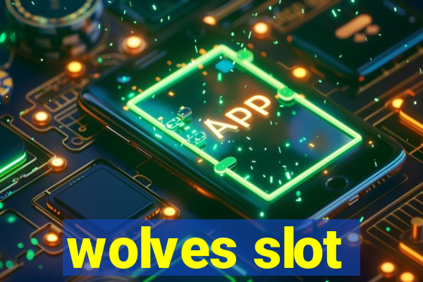 wolves slot