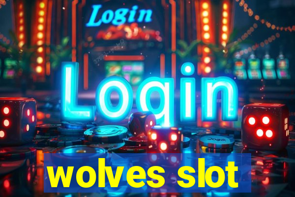 wolves slot