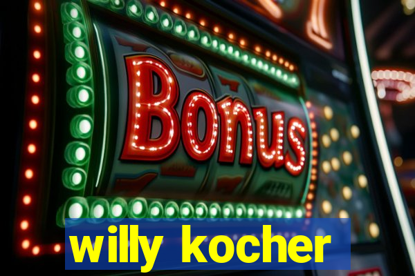 willy kocher