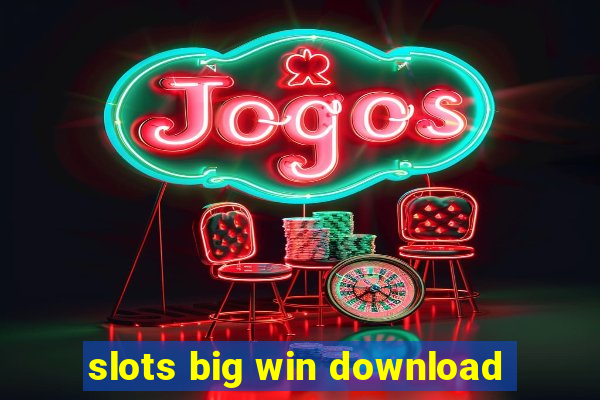 slots big win download