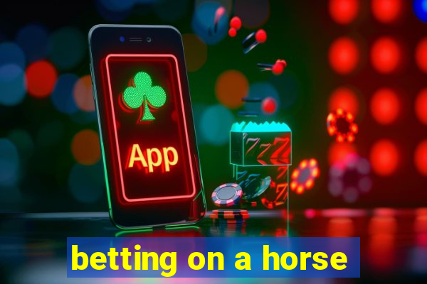 betting on a horse