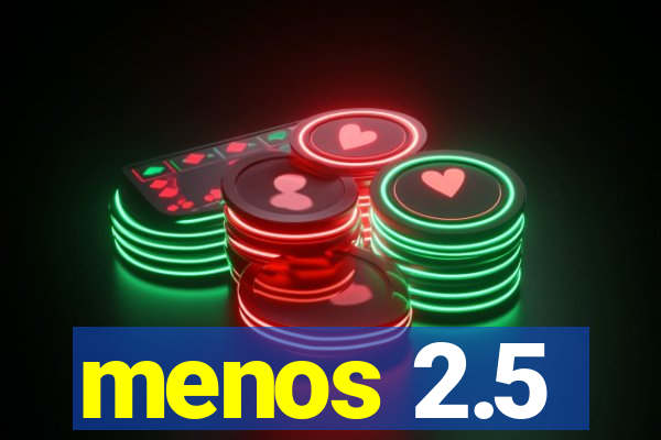 menos 2.5