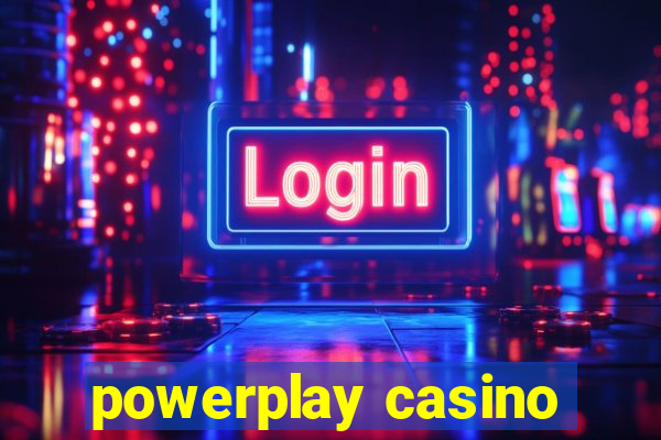 powerplay casino