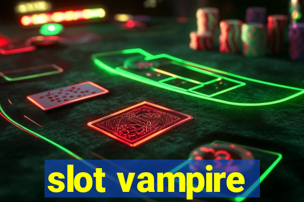 slot vampire