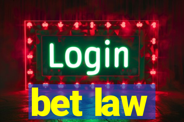 bet law