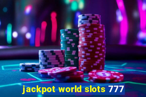 jackpot world slots 777