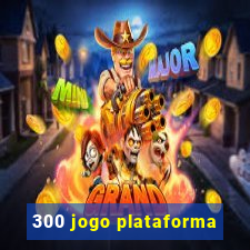 300 jogo plataforma