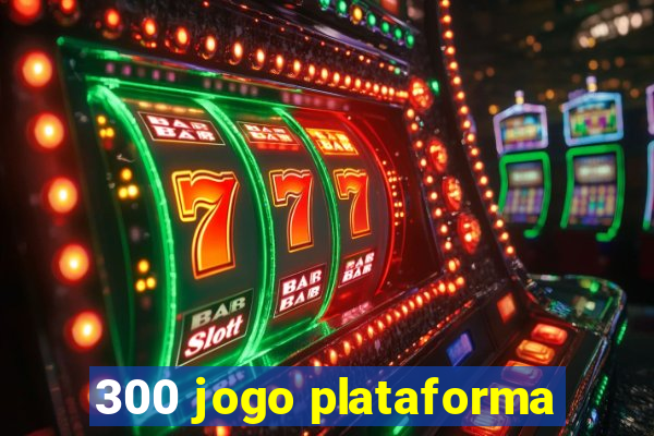 300 jogo plataforma