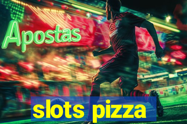 slots pizza