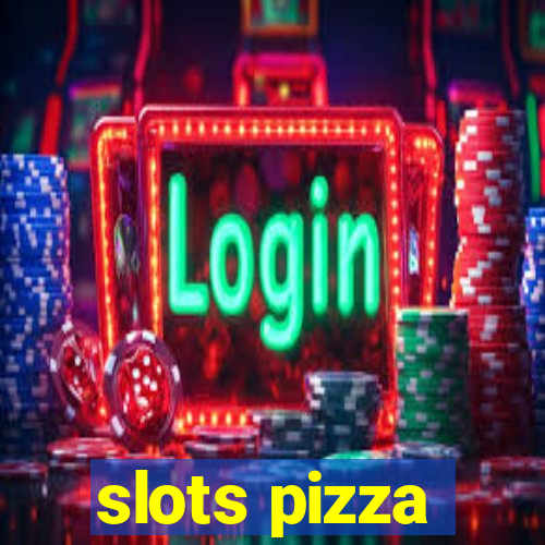 slots pizza