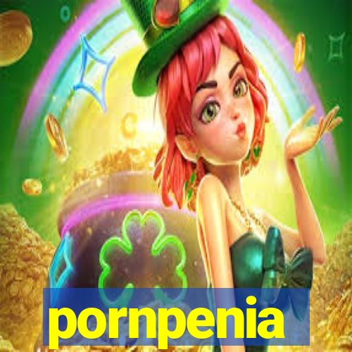 pornpenia