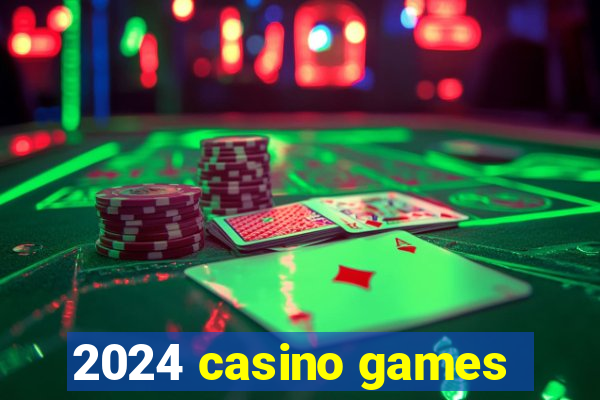 2024 casino games