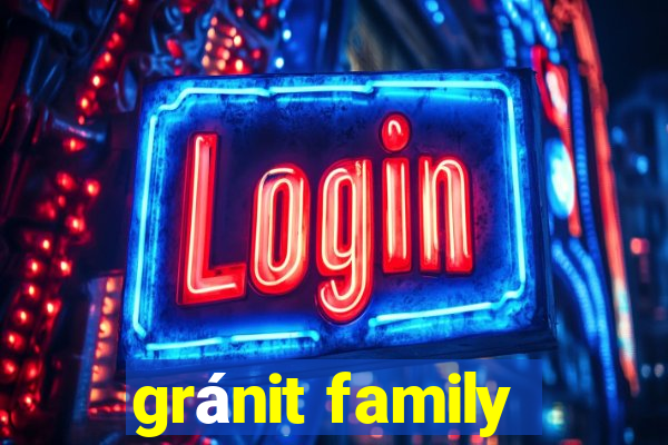 gránit family