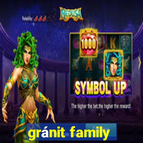 gránit family