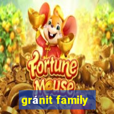 gránit family