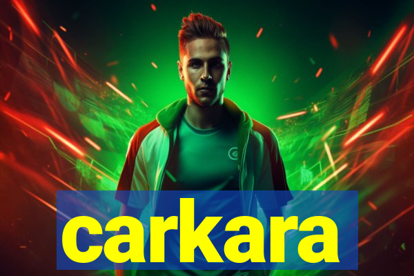 carkara