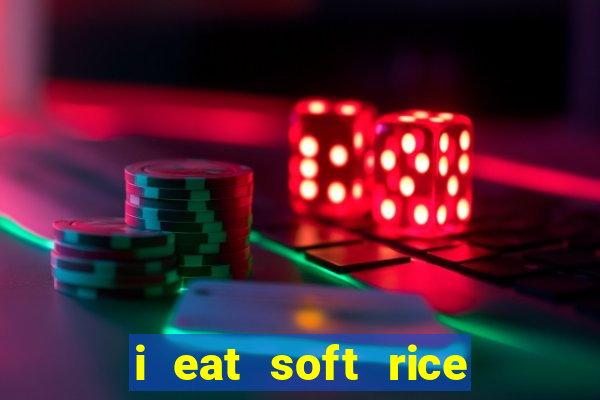 i eat soft rice in another world português