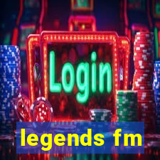 legends fm