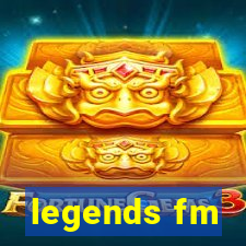 legends fm