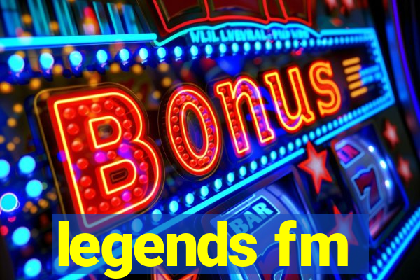 legends fm