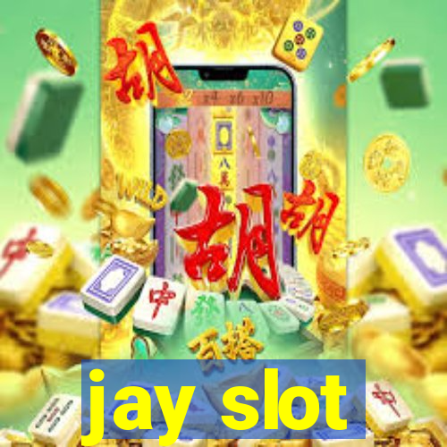 jay slot