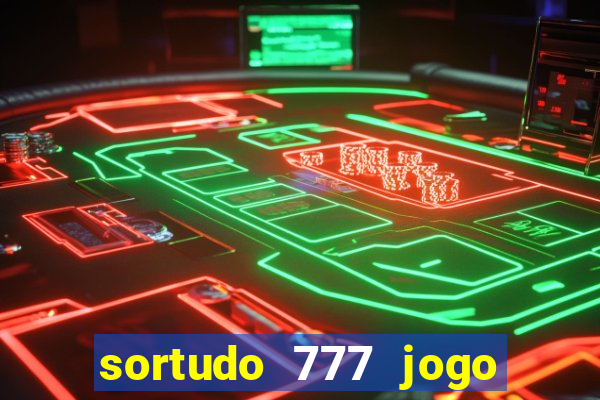 sortudo 777 jogo de cassino