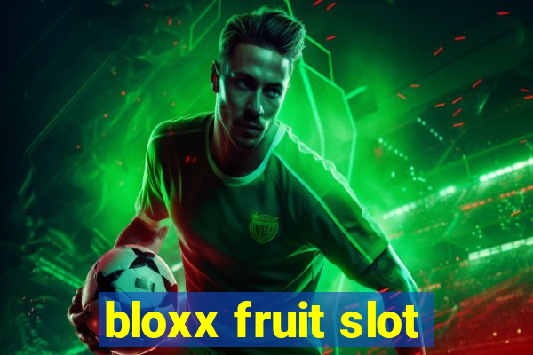 bloxx fruit slot