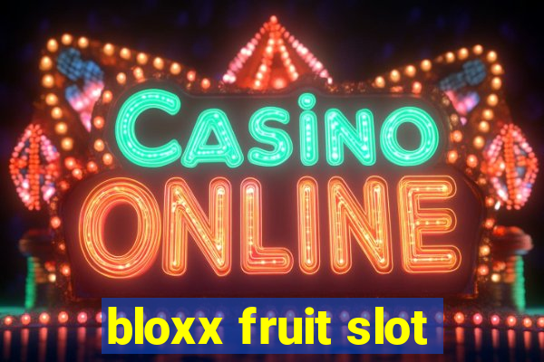 bloxx fruit slot