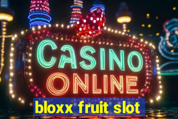 bloxx fruit slot