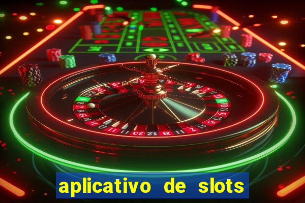 aplicativo de slots que pagam