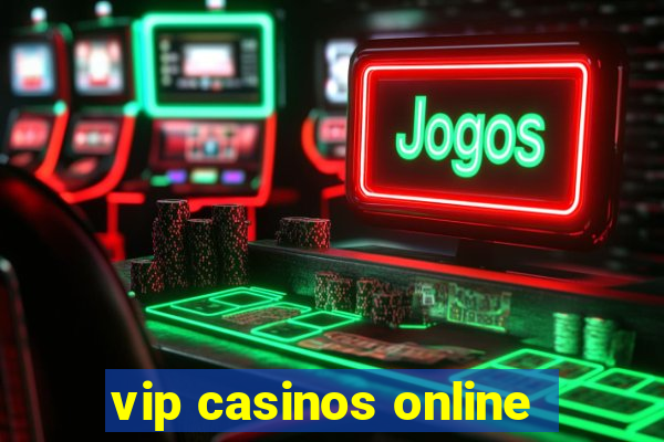 vip casinos online