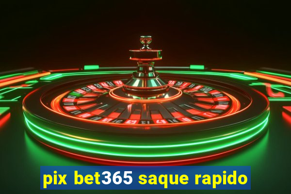 pix bet365 saque rapido