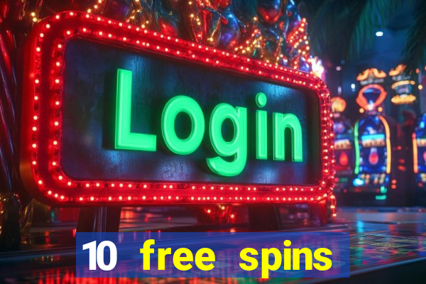 10 free spins casino no deposit