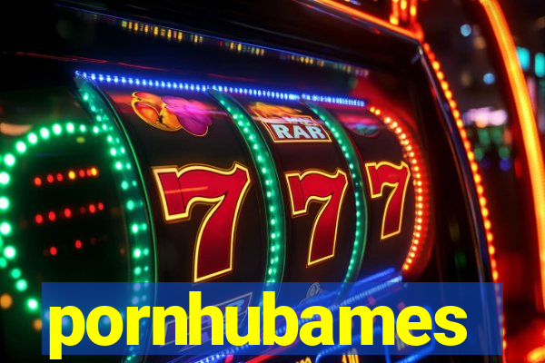 pornhubames