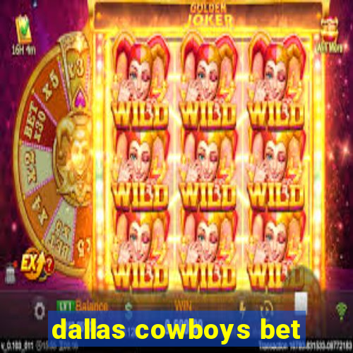 dallas cowboys bet