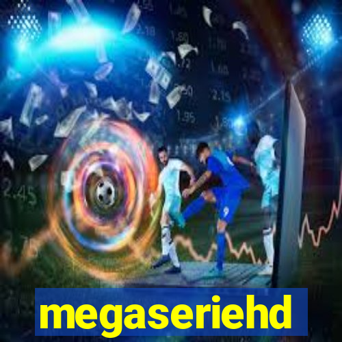 megaseriehd