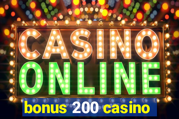 bonus 200 casino