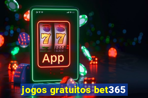 jogos gratuitos bet365