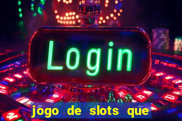 jogo de slots que da bonus no cadastro