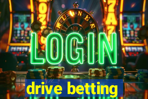 drive betting