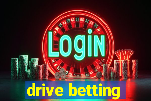 drive betting