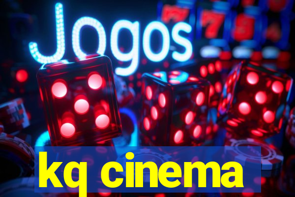 kq cinema