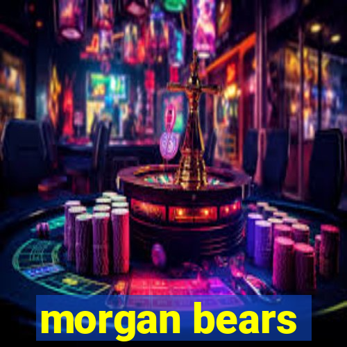 morgan bears