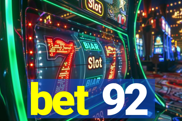 bet 92