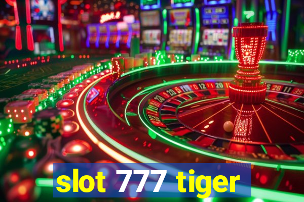 slot 777 tiger