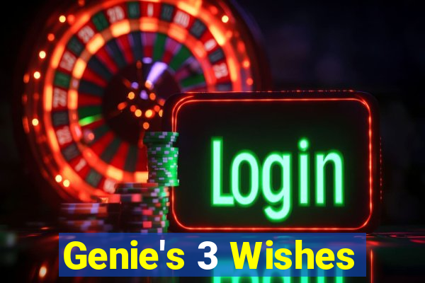 Genie's 3 Wishes